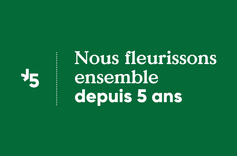 Nous fleurissons ensemble depuis 5 ans